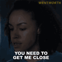 You Need To Get Me Close Judy Bryant GIF - You Need To Get Me Close Judy Bryant Wentworth GIFs