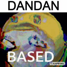 Dandan Based GIF - Dandan Based GIFs