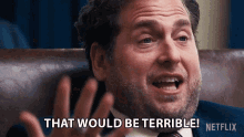 That Would Be Terrible Jason Orlean GIF - That Would Be Terrible Jason Orlean Jonah Hill GIFs
