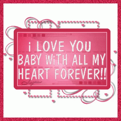 I Love You Baby With All My Heart Gif I Love You Baby With All My Heart Love You Forever Discover Share Gifs