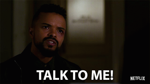 Talk To Me Tell Me GIF - Talk To Me Tell Me Spill It Out - Discover & Share  GIFs