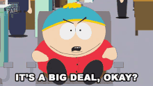 Its A Big Deal Okay Eric Cartman GIF - Its A Big Deal Okay Eric Cartman South Park GIFs