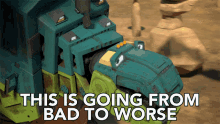 This Is Going From Bad To Worse Garby GIF - This Is Going From Bad To Worse Garby Dinotrux GIFs