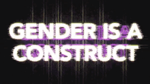 Gender Is A Construct GIF - Gender Is A Construct GIFs