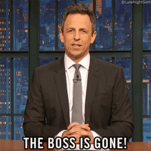 The Boss Is Gone Seth Meyers GIF - The Boss Is Gone Seth Meyers Late Night With Seth Meyers GIFs