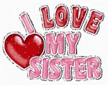 I Love You I Love My Sister GIF - I Love You I Love My Sister Sister GIFs