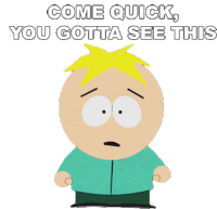 Come Quick You Gotta See This Butters Stotch Sticker - Come Quick You Gotta See This Butters Stotch South Park Stickers