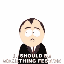 it should be something festive south park s1e9 starvin marvin i will be joyful it should be something festive south park s1e9 starvin marvin i will be joyful