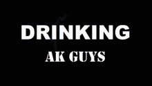 Ak47 Ak Guy GIF - Ak47 Ak Guy Drinking GIFs