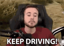 keep driving drive just drive go on move it