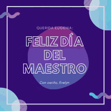 feliz dia del maestro happy teachers day con cari%C3%B1o evelyn querida eugenia greetings feliz dia del maestro happy teachers day con cari%C3%B1o evelyn querida eugenia greetings