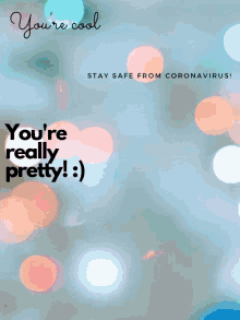 Youre Cool Youre Really Pretty GIF - Youre Cool Youre Really Pretty Stay Safe From Coronavirus GIFs