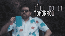 Ill Do It Tomorrow Ill Do It Later GIF - Ill Do It Tomorrow Tomorrow Ill Do It Later GIFs