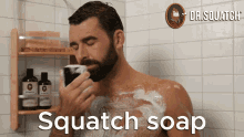 Squatch Soap Dr Squatch Soap GIF - Squatch Soap Dr Squatch Soap Dr Squatch GIFs