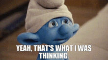 The Smurfs Clumsy Smurf GIF - The Smurfs Clumsy Smurf Yeah Thats What I Was Thinking GIFs