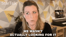 We Wasnt Actually Looking For It Natalie Starkey GIF - We Wasnt Actually Looking For It Natalie Starkey Startalk GIFs