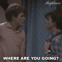 Where Are You Going Neighbours GIF - Where Are You Going Neighbours Where Do You Go GIFs
