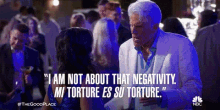 i am not about that negativity my torture es su torture ted danson michael the good place