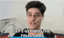Lets Get Into The Final Game Let Get GIF - Lets Get Into The Final Game Let Get Into GIFs