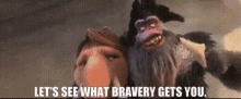 Ice Age Captain Gutt GIF - Ice Age Captain Gutt Lets See That Bravery Gets You GIFs