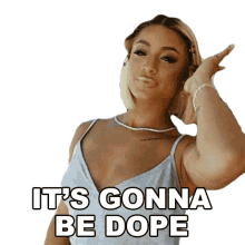 its gonna be dope dani leigh its gonna be sick its going to be cool its gonna be amazing its gonna be dope dani leigh its gonna be sick its going to be cool its gonna be amazing