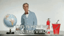 Bill Nye World On Fire GIF - Bill Nye World On Fire This Is How We Kill The Virus GIFs