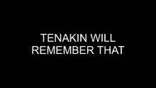 Tenakin Remember GIF - Tenakin Remember Remember That GIFs