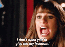 Glee Rachel Berry GIF - Glee Rachel Berry I Dont Need You To Give Me My Freedom GIFs