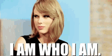 I Am Who I Am Taylor GIF - I Am Who I Am Taylor Swift GIFs