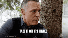 Take It Off Its Hinges Chicago Pd GIF - Take It Off Its Hinges Take It Off Its Hinges GIFs