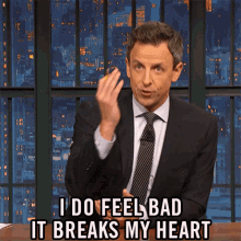 I Do Feel Bad It Breaks My Heart GIF - I Do Feel Bad It Breaks My Heart Seth Meyers GIFs