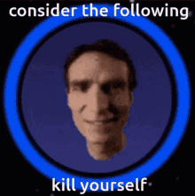Bill Nye Consider The Following GIF - Bill Nye Consider The Following Kill Yourself GIFs