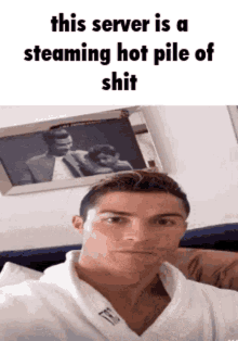Ronaldo This Server Is Steaming Hot Pile Of Shit GIF - Ronaldo This Server Is Steaming Hot Pile Of Shit Ronaldo Meme GIFs