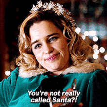 Last Christmas Youre Not Really Called Santa GIF - Last Christmas Youre Not Really Called Santa Emilia Clarke GIFs