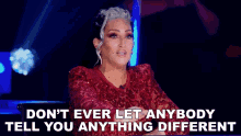 Dont Ever Let Anybody Tell You Anything Different Michelle Visage GIF - Dont Ever Let Anybody Tell You Anything Different Michelle Visage Queen Of The Universe GIFs