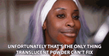 Unfortunately Thats The Only Thing Translucent Powder Cant Fix Jackie Aina GIF - Unfortunately Thats The Only Thing Translucent Powder Cant Fix Jackie Aina Make Up GIFs