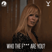 Who The Fuck Are You Beth Dutton GIF - Who The Fuck Are You Beth Dutton Kelly Reilly GIFs