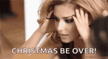 Christmas Is Over Stressed GIF - Christmas Is Over Stressed Be Over GIFs