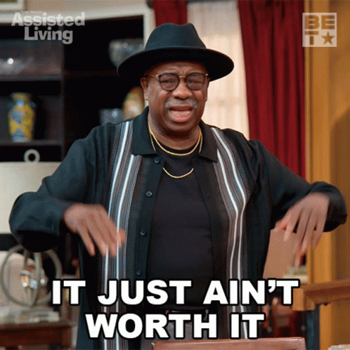 It Just Aint Worth It Vinny GIF - It Just Aint Worth It Vinny Assisted Living GIFs