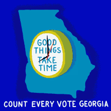 Good Things Take Time It Takes Time GIF - Good Things Take Time It Takes Time Count Every Vote In Georgia GIFs