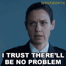 i trust therell be no problem vera bennett wentworth i hope there will not be any problem hopefully everything is fine