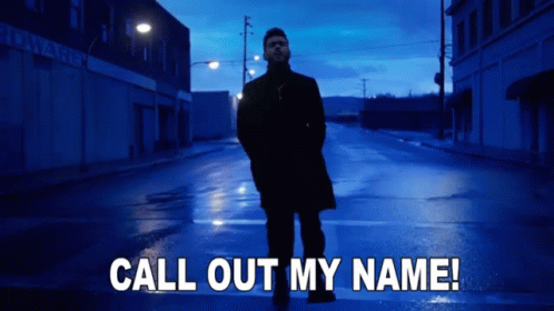 https://c.tenor.com/IFmJyBkxrY4AAAAC/call-out-my-name-insult.gif