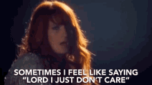 sometimes i feel like saying lord i just dont care hands up singing red head florence and the machine
