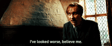 Harry Potter Ive Looked Worse GIF - Harry Potter Ive Looked Worse Believe Me GIFs