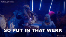 so put in that werk werk twerk advice work hard so put in that werk werk twerk advice work hard