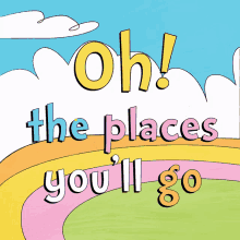 Oh The Places Youll Go Dr Seuss GIF - Oh The Places Youll Go Dr Seuss Class Of2020 GIFs