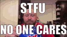 Stfu No One Cares GIF - Stfu No One Cares GIFs
