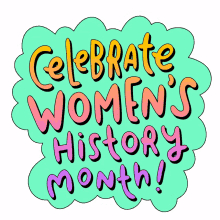 celebrate womens history month celebrate women women women power girl power