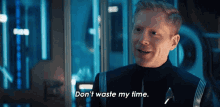 Dont Waste My Time Paul Stamets GIF - Dont Waste My Time Paul Stamets Star Trek Discovery GIFs