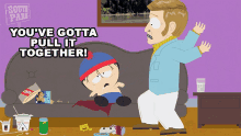 Youve Gotta Pull It Together Charles Kincade GIF - Youve Gotta Pull It Together Charles Kincade Stan Marsh GIFs